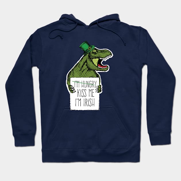 St Patricks Day Dinosaur Kiss Me I'm Hungry Hoodie by HungryDinoDesign